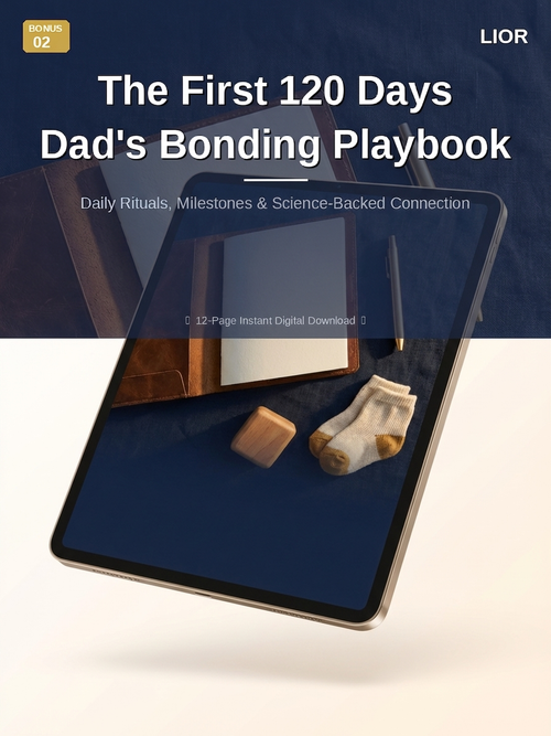 The First 120 Days: Dad's Bonding Playbook